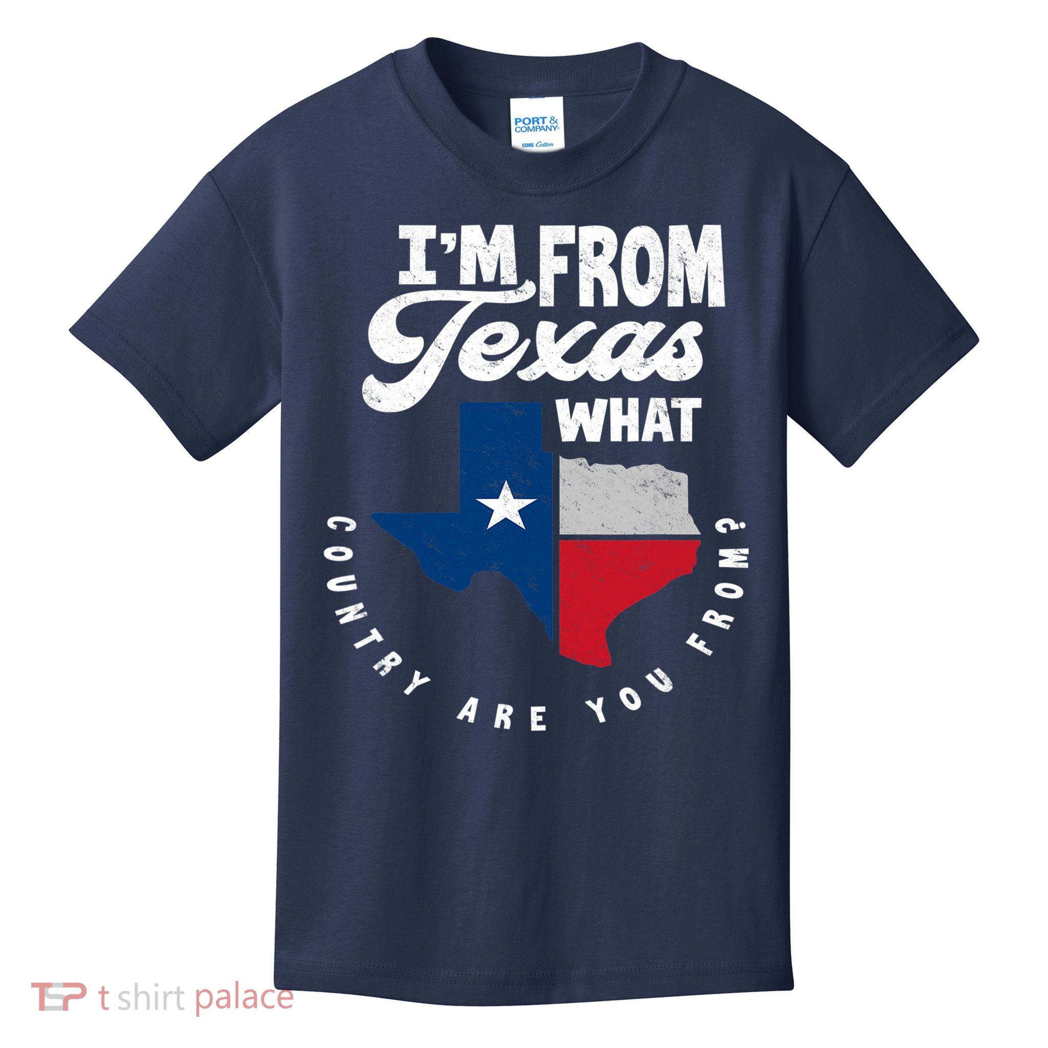 I'm From Texas What Country Are From Proud Texan Kids T-Shirt