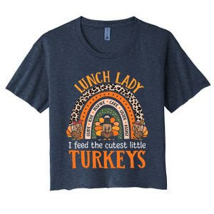 I Feed The Cutest Little Turkeys Thanksgiving Lunch Lady Women's Crop Top Tee