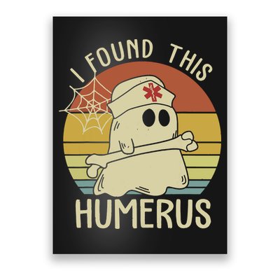 I Found This Humerus Halloween Nurse Nursing Ghost Humorous Poster