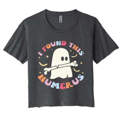 I Found This Humerus Bone Funny Halloween Ghost Nurse Doctor Women's Crop Top Tee