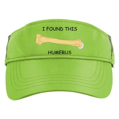 I Found This Humerus Bone Funny Adult Drive Performance Visor