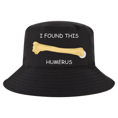 I Found This Humerus Bone Funny Cool Comfort Performance Bucket Hat