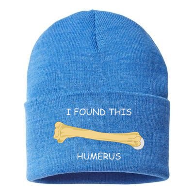 I Found This Humerus Bone Funny Sustainable Knit Beanie