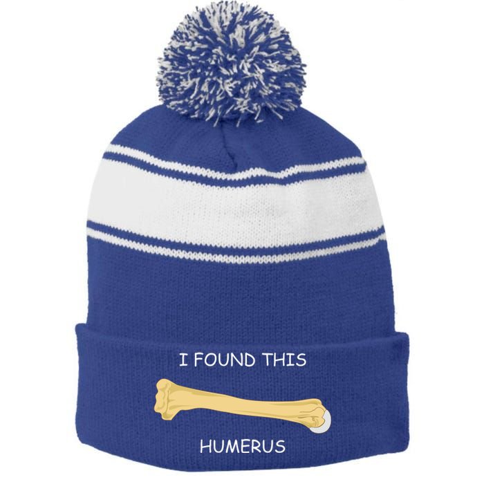 I Found This Humerus Bone Funny Stripe Pom Pom Beanie