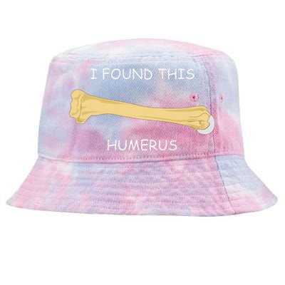 I Found This Humerus Bone Funny Tie-Dyed Bucket Hat