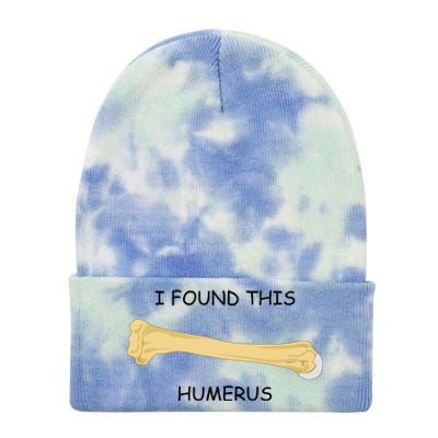 I Found This Humerus Bone Funny Tie Dye 12in Knit Beanie