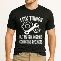 I fix things but my Hobby is Collecting Projects Mechanic Performance Shirt