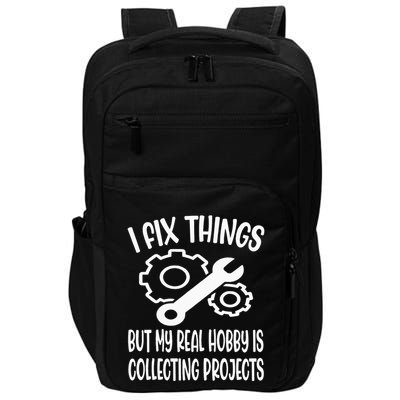 I fix things but my Hobby is Collecting Projects Mechanic Impact Tech Backpack