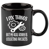I fix things but my Hobby is Collecting Projects Mechanic 11oz C Handle Ceramic Mug