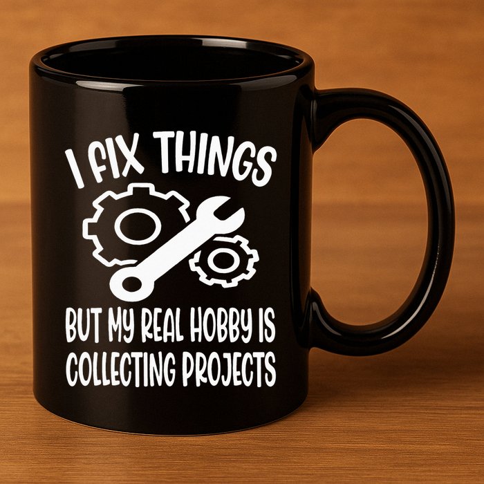 I fix things but my Hobby is Collecting Projects Mechanic 11oz C Handle Ceramic Mug