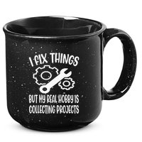 I fix things but my Hobby is Collecting Projects Mechanic 15oz Campfire Ceramic Mug