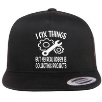 I fix things but my Hobby is Collecting Projects Mechanic Flatbill Hat