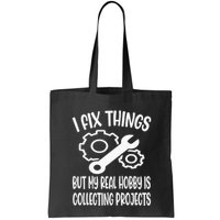 I fix things but my Hobby is Collecting Projects Mechanic Bag