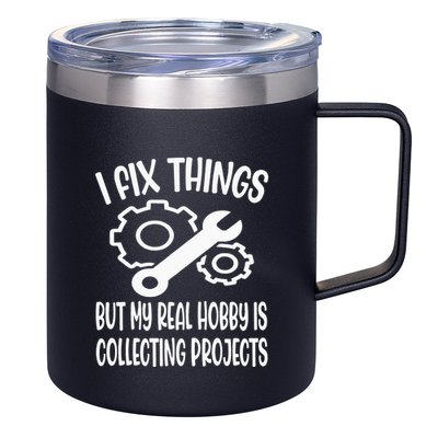 I fix things but my Hobby is Collecting Projects Mechanic 12oz Stainless Steel Coffee Mug