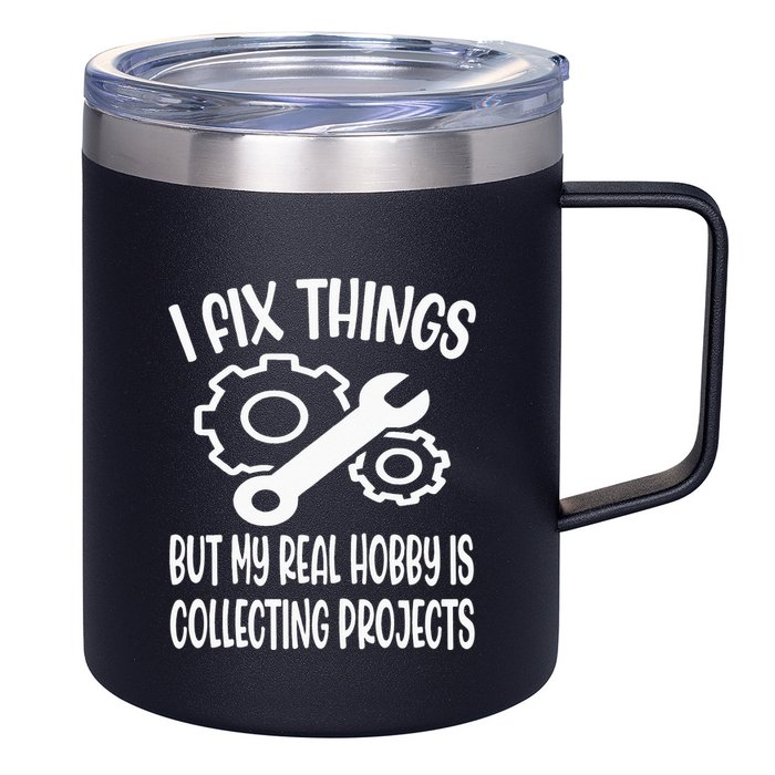 I fix things but my Hobby is Collecting Projects Mechanic 12oz Stainless Steel Coffee Mug