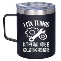 I fix things but my Hobby is Collecting Projects Mechanic 12oz Stainless Steel Coffee Mug