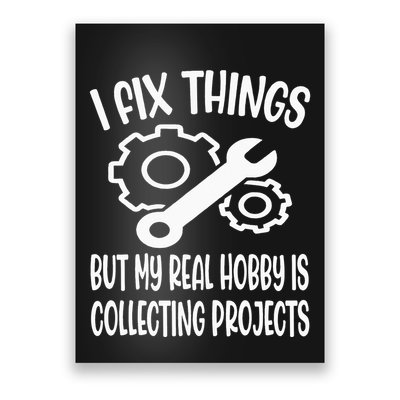 I fix things but my Hobby is Collecting Projects Mechanic Poster