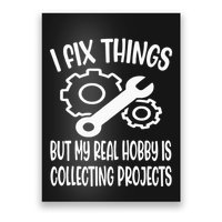 I fix things but my Hobby is Collecting Projects Mechanic Poster