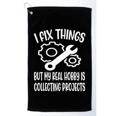 I fix things but my Hobby is Collecting Projects Mechanic Golf Towel