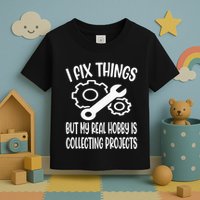I fix things but my Hobby is Collecting Projects Mechanic Toddler T-Shirt