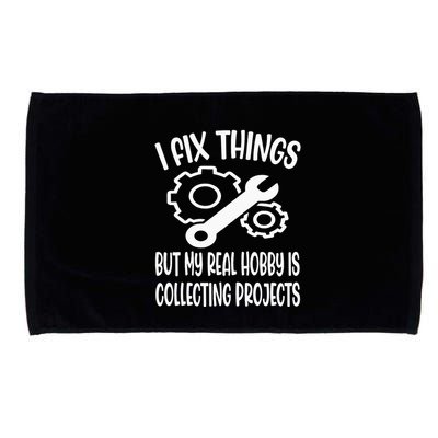 I fix things but my Hobby is Collecting Projects Mechanic Microfiber Hand Towel