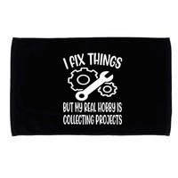 I fix things but my Hobby is Collecting Projects Mechanic Microfiber Hand Towel