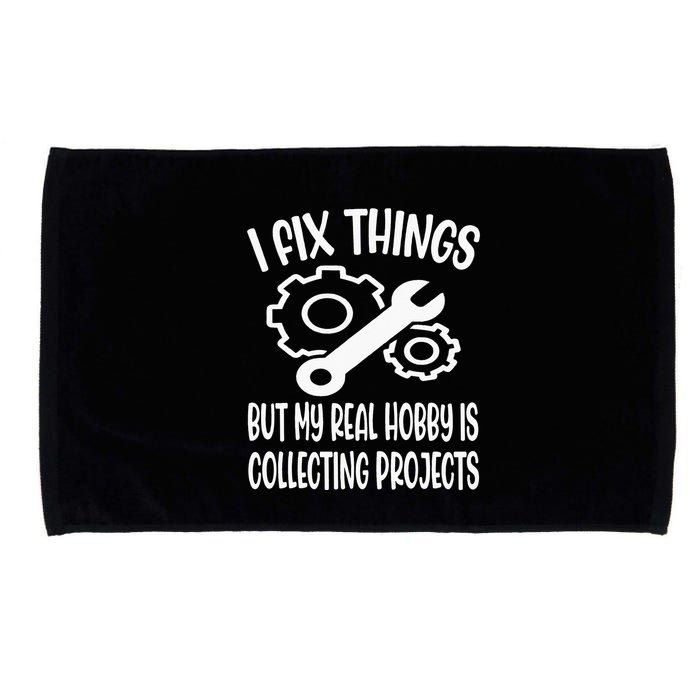 I fix things but my Hobby is Collecting Projects Mechanic Microfiber Hand Towel
