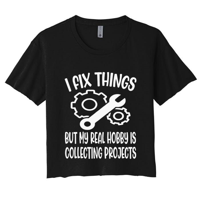 I fix things but my Hobby is Collecting Projects Mechanic Crop Top