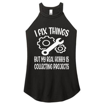 I fix things but my Hobby is Collecting Projects Mechanic Women's Perfect Tri Rocker Tank
