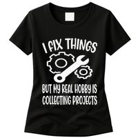I fix things but my Hobby is Collecting Projects Mechanic Womens T-Shirt