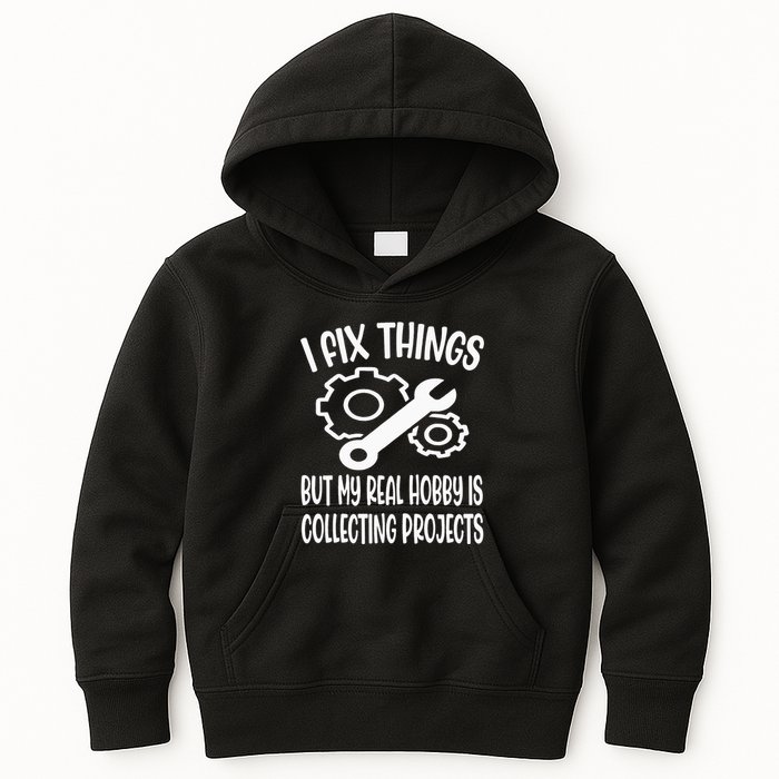 I fix things but my Hobby is Collecting Projects Mechanic Kids Hoodie