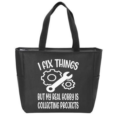 I fix things but my Hobby is Collecting Projects Mechanic Zip Tote Bag
