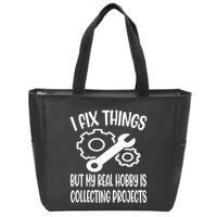 I fix things but my Hobby is Collecting Projects Mechanic Zip Tote Bag