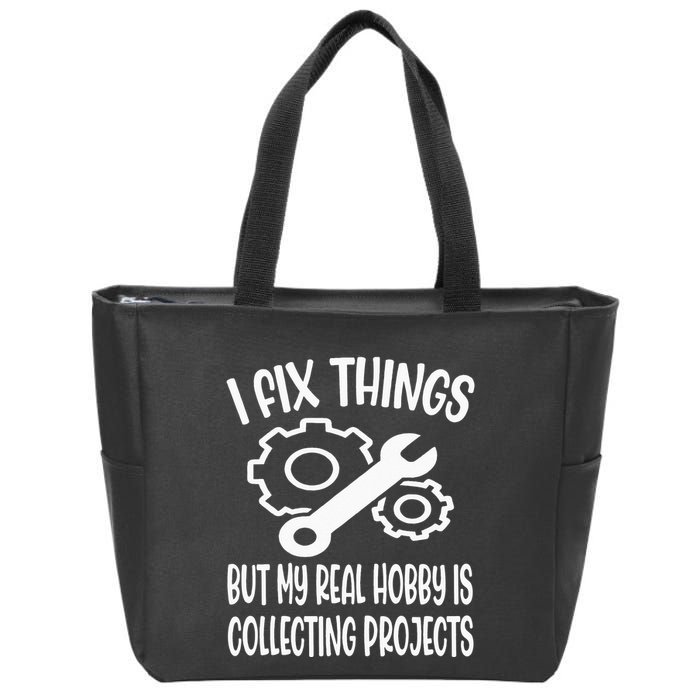 I fix things but my Hobby is Collecting Projects Mechanic Zip Tote Bag