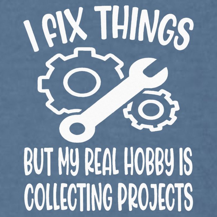 I fix things but my Hobby is Collecting Projects Mechanic Garment-Dyed Sweatshirt