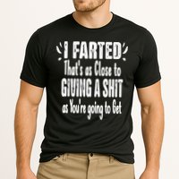 I Farted ThatS As Close To Me Giving A Shjt Funny Fart Cooling Performance Crew T-Shirt