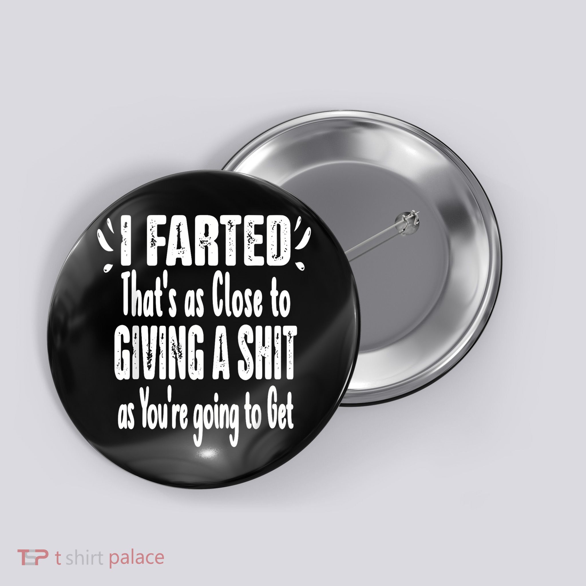 I Farted ThatS As Close To Me Giving A Shjt Funny Fart Button