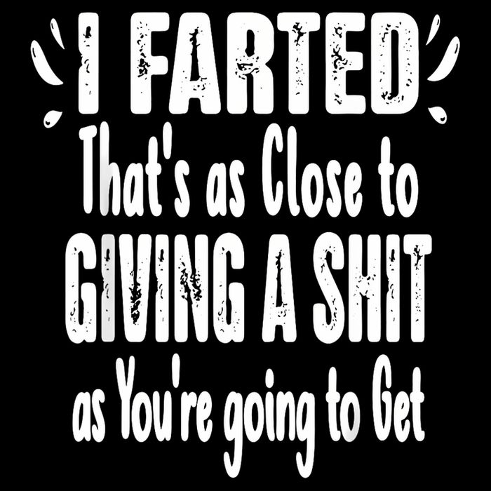 I Farted ThatS As Close To Me Giving A Shjt Funny Fart 16 in Basic Backpack