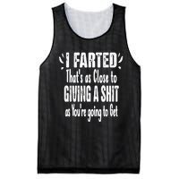 I Farted ThatS As Close To Me Giving A Shjt Funny Fart Mesh Reversible Basketball Jersey Tank