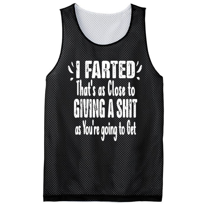 I Farted ThatS As Close To Me Giving A Shjt Funny Fart Mesh Reversible Basketball Jersey Tank