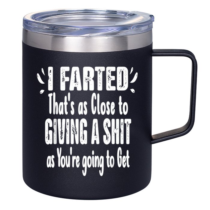 I Farted ThatS As Close To Me Giving A Shjt Funny Fart 12oz Stainless Steel Coffee Mug