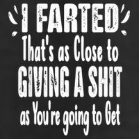 I Farted ThatS As Close To Me Giving A Shjt Funny Fart Golf Towel