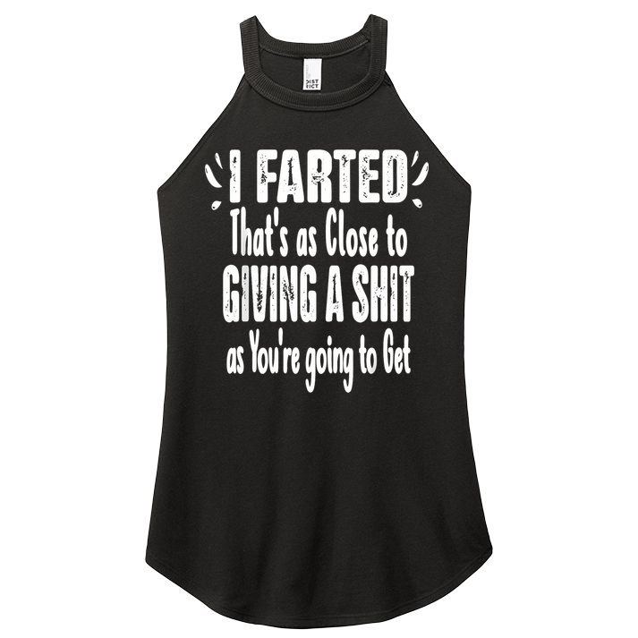 I Farted ThatS As Close To Me Giving A Shjt Funny Fart Women's Perfect Tri Rocker Tank