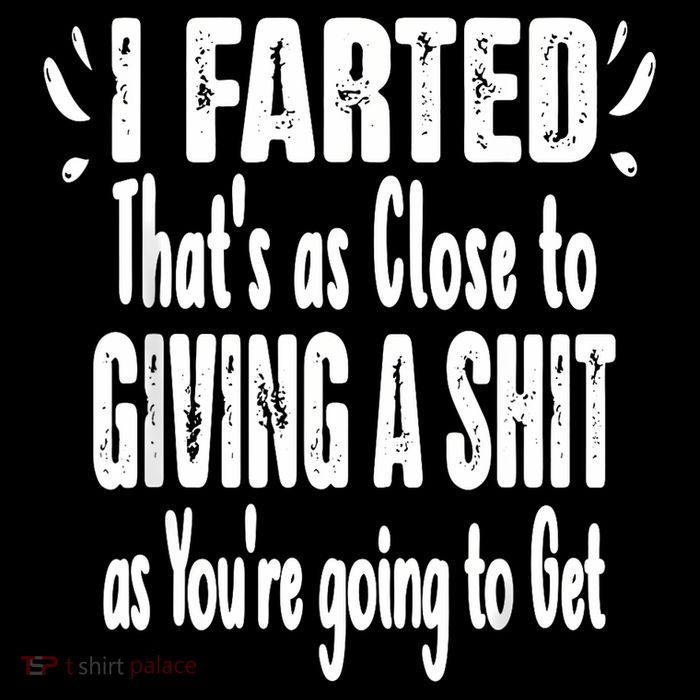I Farted ThatS As Close To Me Giving A Shjt Funny Fart Women's V-Neck T-Shirt