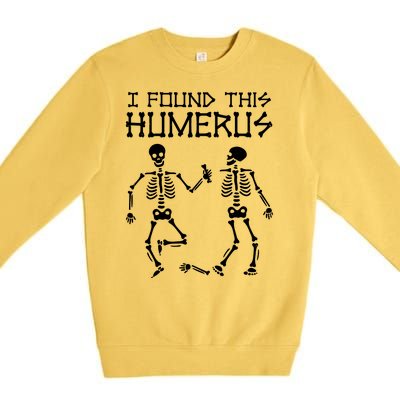 I Found This Humerus Funny Halloween Skeletons Premium Crewneck Sweatshirt