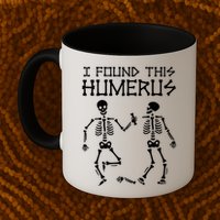 I Found This Humerus Funny Halloween Skeletons Mug