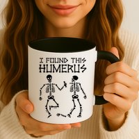 I Found This Humerus Funny Halloween Skeletons Mug