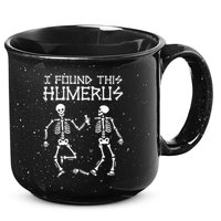 I Found This Humerus Funny Halloween Skeletons 15oz Campfire Ceramic Mug