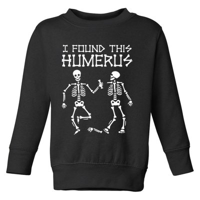 I Found This Humerus Funny Halloween Skeletons Toddler Sweatshirt