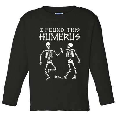 I Found This Humerus Funny Halloween Skeletons Toddler Long Sleeve Shirt